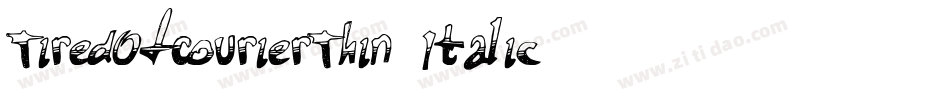 TiredOfCourierThin Italic字体转换